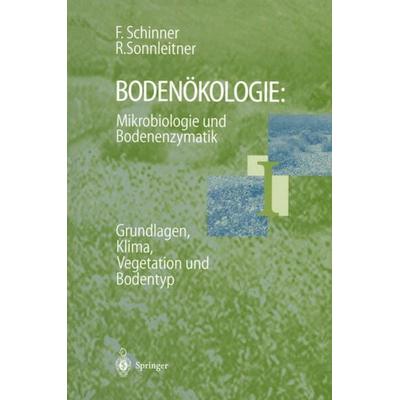 Bodenökologie: Mikrobiologie und Bodenenzymatik Band I, Taschenbuch von Franz Schinner,Renate Sonnleitner, Springer Berlin, 978-3-642-80176-1