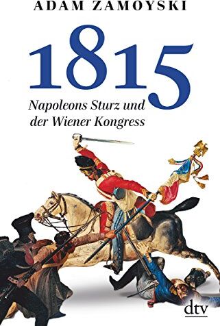 Adam Zamoyski - 1815: Napoleons Sturz und der Wiener Kongreß - Preis vom 30.09.2026 09:01:18 h