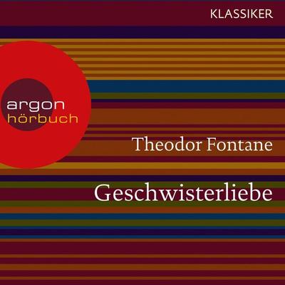 Geschwisterliebe - Theodor Fontane, Audio, 9783732403677