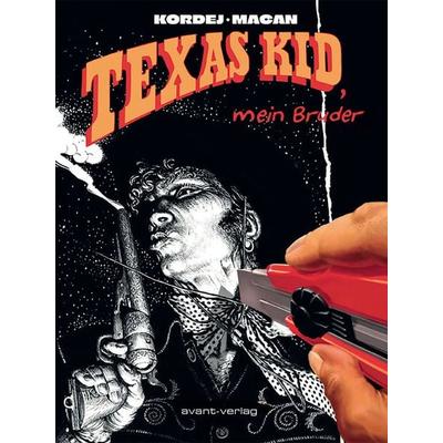 Texas Kid, mein Bruder, Gebundene Ausgabe von , Avant-verlag GmbH, 978-3-96445-128-6