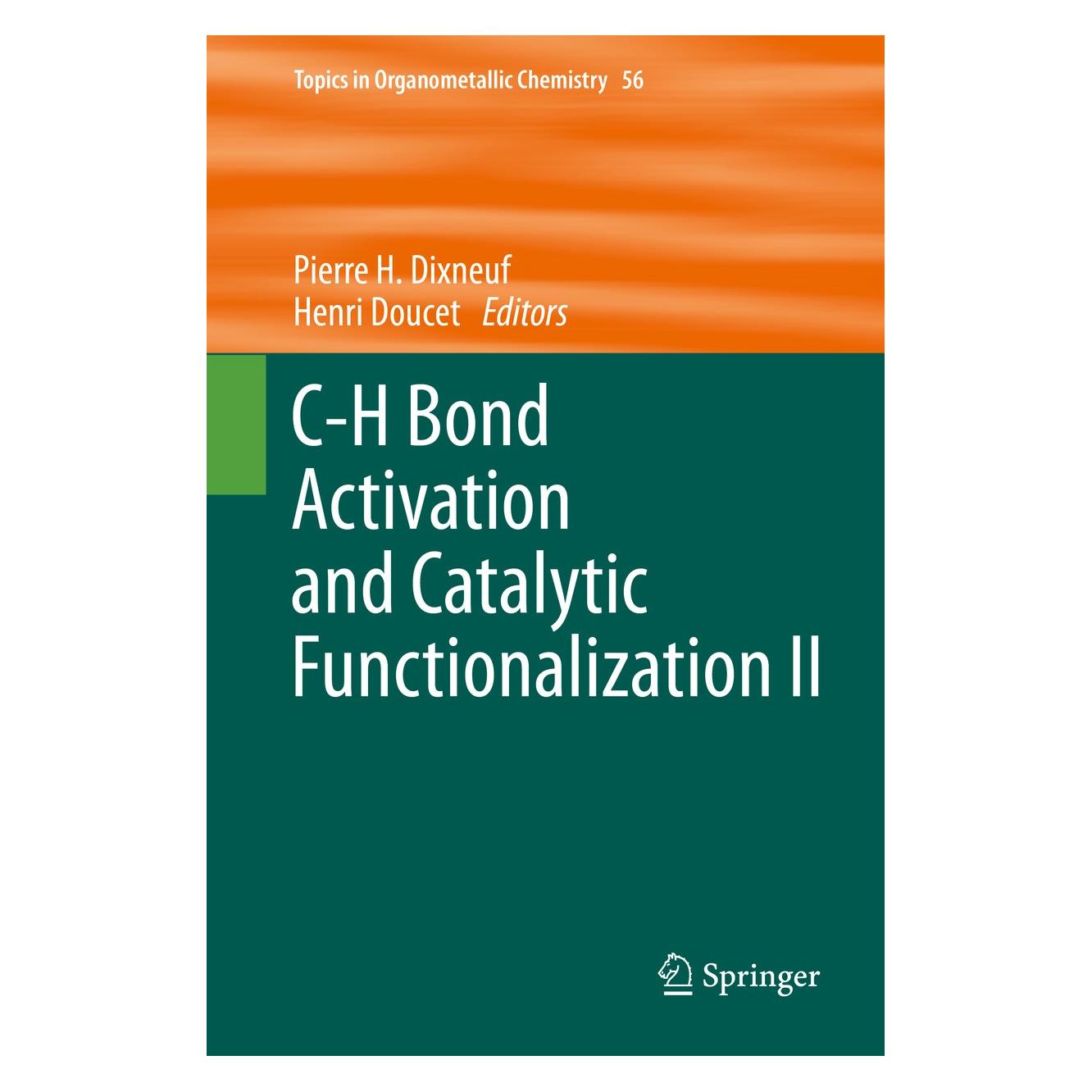 Springer C-H Bond Activation and Catalytic Functionalization II (Englisch, Hardcover, Henri Doucet, Pierre H. Dixneuf) (9783319248028)