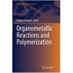 Organometallic Reactions and Polymerization, Fachbücher von Kohtaro Osakada