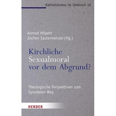 Kirchliche Sexualmoral vor dem Abgrund?, Taschenbuch von , Herder, 978-3-451-39547-5