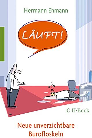 Hermann Ehmann - Läuft!: Neue unverzichtbare Bürofloskeln (Beck Paperback) - Preis vom 09.10.2026 07:28:09 h