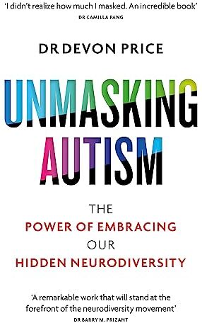 Devon Price - Unmasking Autism: The Power of Embracing Our Hidden Neurodiversity - Preis vom 10.10.2026 11:48:34 h
