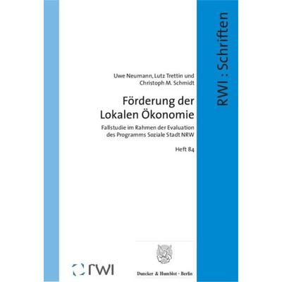Förderung der Lokalen Ökonomie., Taschenbuch von Uwe Neumann,Lutz Trettin,Christoph M. Schmidt, Duncker & Humblot, 978-3-428-14158-6