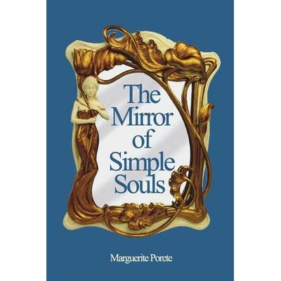 The Mirror of Simple Souls, Taschenbuch von Marguerite Porete, Soul Care Publishing, 978-1-927077-35-1