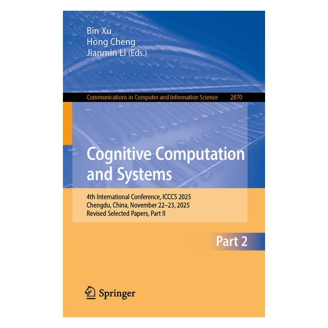 Springer Cognitive Computation and Systems (Englisch, Softcover, Bin Xu, Hong Cheng, Jianmin Li) (67911965)