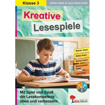 Kreative Lesespiele / Klasse 3, Taschenbuch von Ulrike Stolz,Lynn-Sven Kohl, KOHL VERLAG Der Verlag mit dem Baum, 978-3-86632-753-5