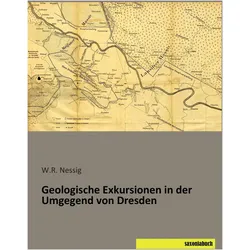Geologische Exkursionen in der Umgegend von Dresden, Fachbücher von W. R. Nessig
