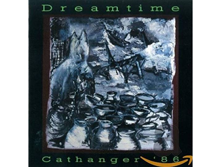 Dreamtime - Cathanger '86