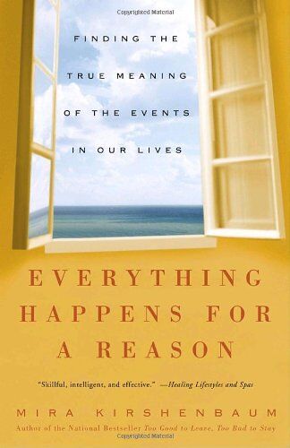 Mira Kirshenbaum - Everything Happens for a Reason: Finding the True Meaning of the Events in Our Lives - Preis vom 30.09.2026 22:30:23 h