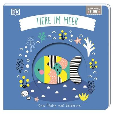 Meine ersten Tiere. Tiere im Meer, Gebundene Ausgabe von Franziska Jaekel, DK Verlag Dorling Kindersley, 978-3-8310-4831-1