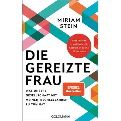 Die gereizte Frau, Taschenbuch von Miriam Stein, Goldmann, 978-3-442-31648-9