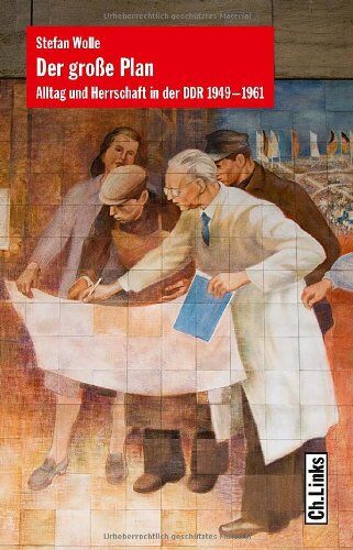 Stefan Wolle - Der große Plan: Alltag und Herrschaft in der DDR 1949-1961 - Preis vom 13.10.2026 19:28:25 h
