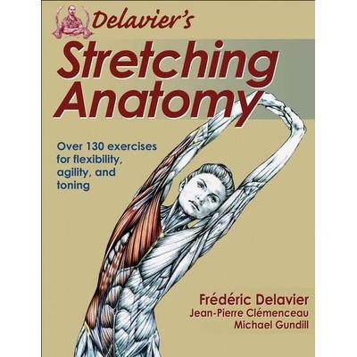 Delavier's Stretching Anatomy, Taschenbuch von Frederic Delavier,Jean-Pierre Clemenceau,Michael Gundill, Human Kinetics Publishers, 978-1-4504-1398-5