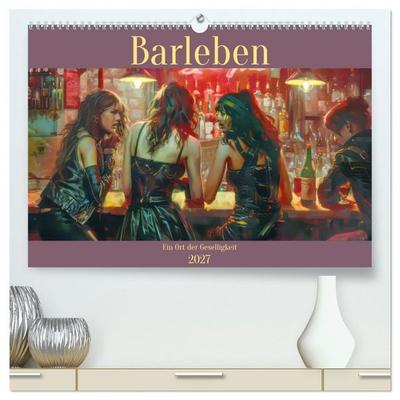 Barleben - Ein Ort der Geselligkeit (hochwertiger Premium Wandkalender 2027 DIN A2 quer), Kunstdruck in Hochglanz