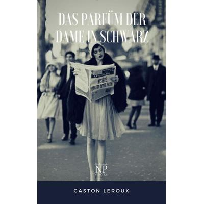 Das Parfüm der Dame in Schwarz, Taschenbuch von Gaston Leroux, Null Papier Verlag, 978-3-96281-499-1