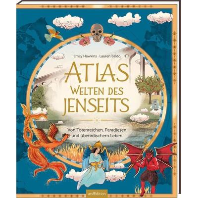 Atlas – Welten des Jenseits, Gebundene Ausgabe von Emily Hawkins, arsedition, 978-3-8458-5967-5