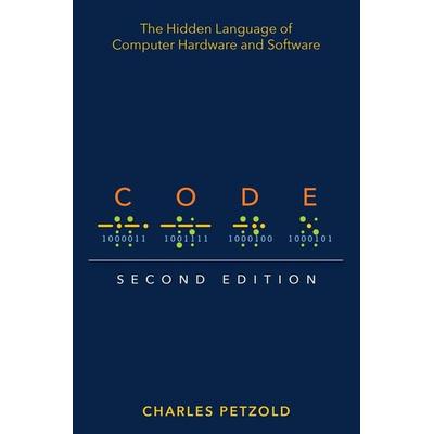 Code: The Hidden Language of Computer Hardware and Software, Taschenbuch von Charles Petzold, Pearson Education Limited, 978-0-13-790910-0