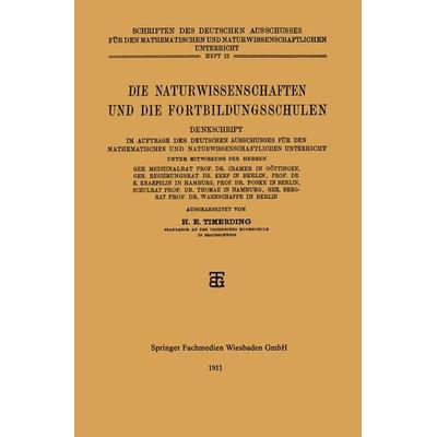 Die Naturwissenschaften und die Fortbildungsschulen, Taschenbuch von H.E. Timerding, Vieweg & Teubner, 978-3-663-15518-8