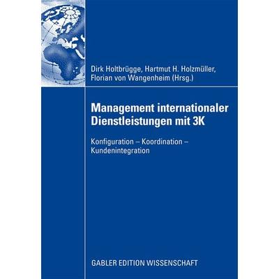 Management internationaler Dienstleistungen mit 3K, Taschenbuch von Dirk Holtbrügge,Hartmut H. Holzmüller,Florian Wangenheim, Betriebswirtschaftlicher