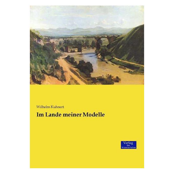 Verlag der Wissenschaften Im Lande meiner Modelle (Deutsch, Softcover, Wilhelm Kuhnert) (55850186)