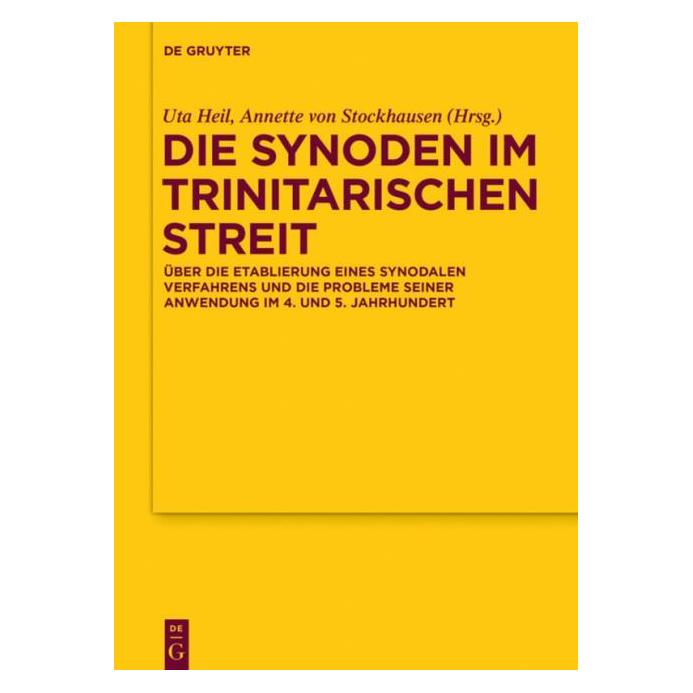 De Gruyter Die Synoden im trinitarischen Streit (Deutsch, Hardcover, Annette von Stockhausen, Uta Heil) (67767860)