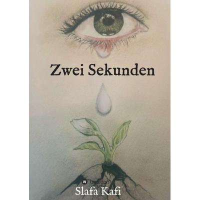 Zwei Sekunden, Taschenbuch von Slafa Kafi, Tredition, 978-3-7469-1076-5