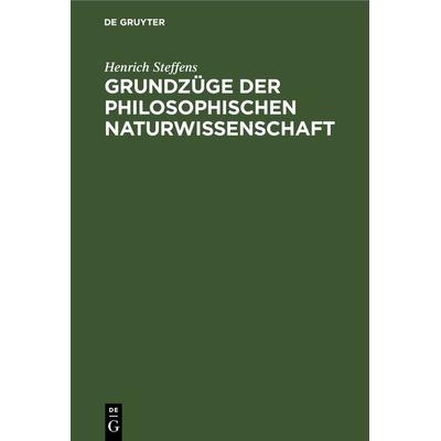 Grundzüge der philosophischen Naturwissenschaft - Henrich Steffens, 9783112684474