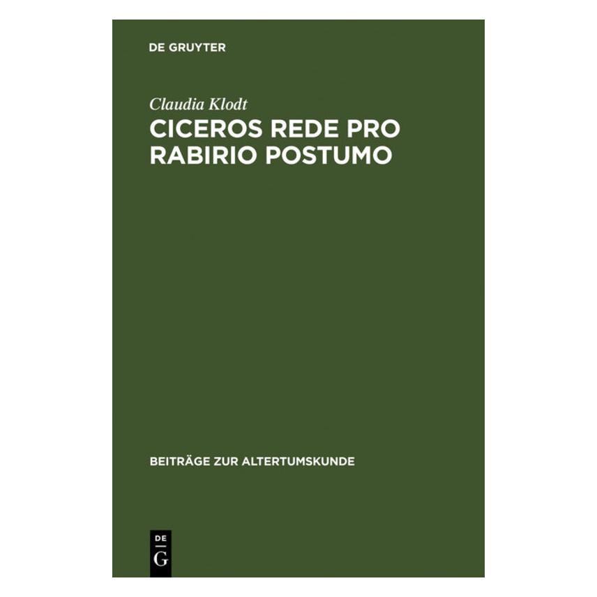 De Gruyter Ciceros Rede Pro Rabirio Postumo (Deutsch, Hardcover, Claudia Klodt) (8138017)