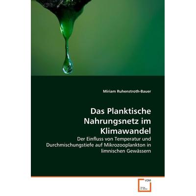 Das Planktische Nahrungsnetz im Klimawandel, Taschenbuch von Miriam Ruhenstroth-Bauer, VDM, 978-3-8364-7028-5