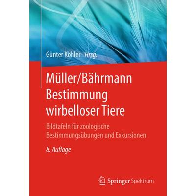 Müller/Bährmann Bestimmung wirbelloser Tiere, Taschenbuch von , Springer Berlin, 978-3-662-61716-8