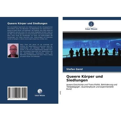Queere Körper und Siedlungen, Taschenbuch von Stefan Garel, Verlag Unser Wissen, 978-620-3-09304-9