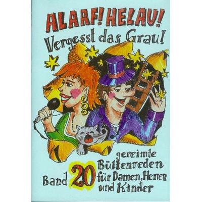 Alaaf! Helau! Vergesst das Grau!, Geheftet von Günter Wedel,Monika Karow-Englert,Beate Dietz,Winfried Schwalbach,Winfried Ebert, Ebert, Regina,