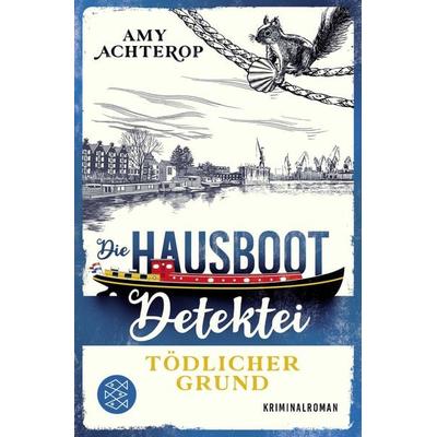 Die Hausboot-Detektei – Tödlicher Grund, Taschenbuch von Amy Achterop, Fischer Taschenbuch Verlag, 978-3-596-70679-2