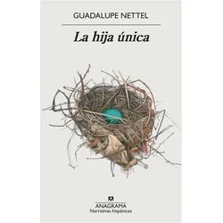La Hija Unica, Belletristik von Guadalupe Nettel