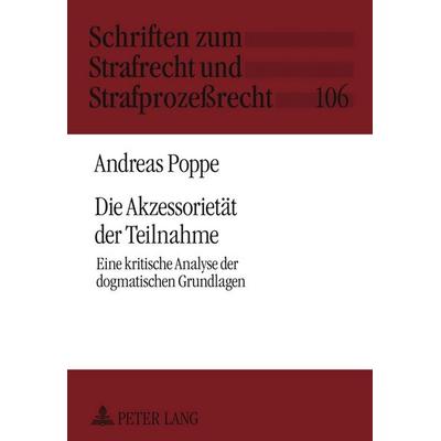 Die Akzessorietät der Teilnahme, Gebundene Ausgabe von Andreas Poppe, Peter Lang GmbH, Internationaler Verlag der Wissenschaften, 978-3-631-61164-7