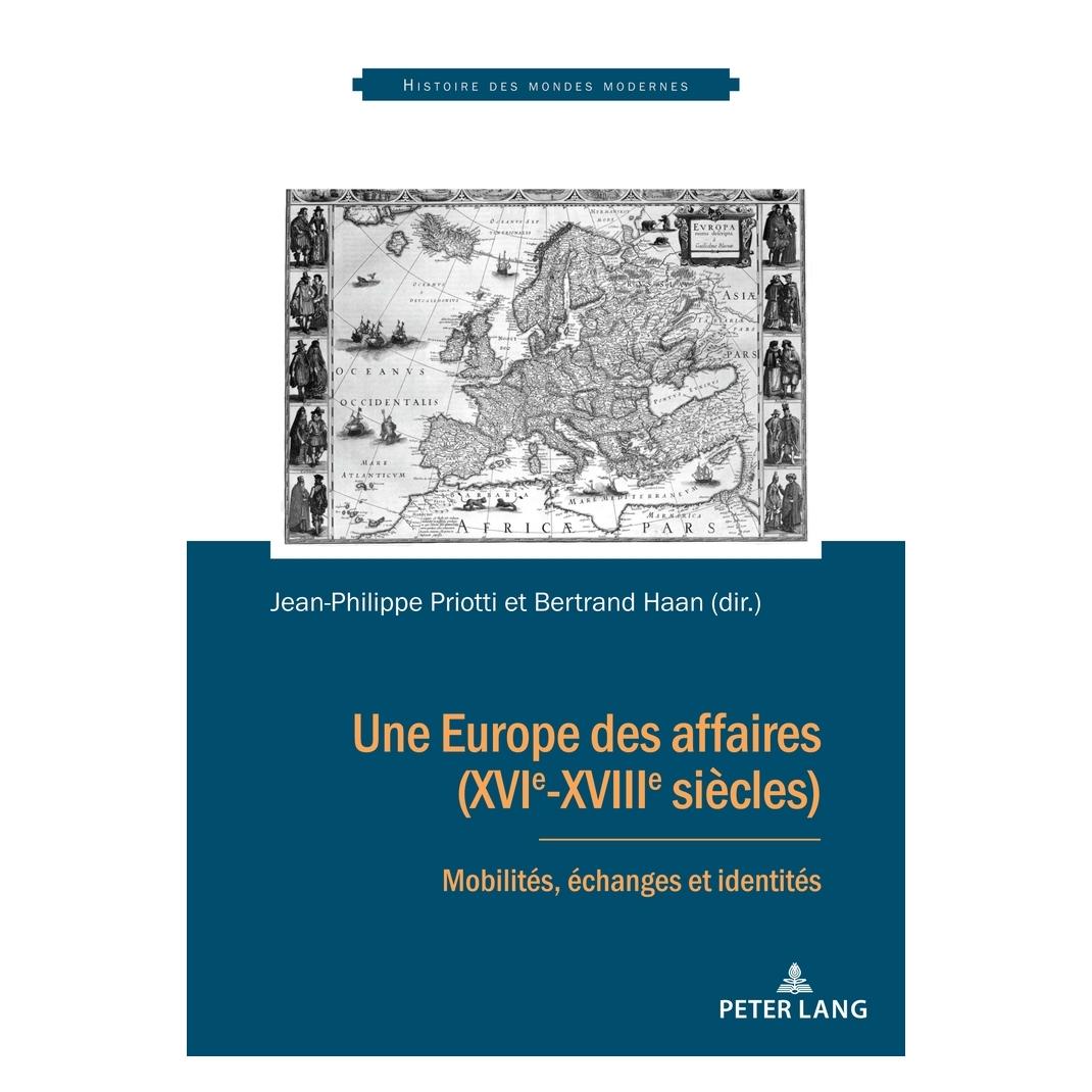 Peter Lang Une Europe des affaires (XVIe-XVIIIe siècles) (Französisch, Softcover, François-Joseph Ruggiu) (56021862)
