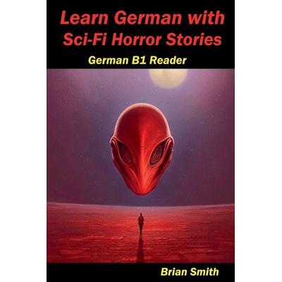 Learn German with Sci-Fi Horror Stories, Taschenbuch von Brian Smith, BJS Books