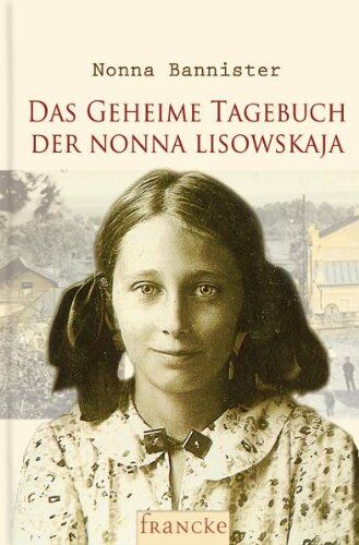 Nonna Bannister - Das geheime Tagebuch der Nonna Lisowskaja - Preis vom 04.10.2026 03:51:26 h