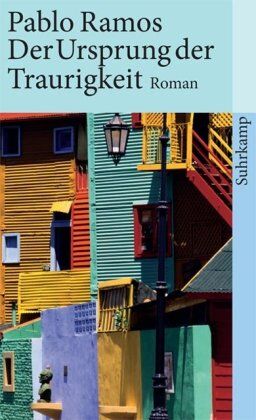 Pablo Ramos - Der Ursprung der Traurigkeit: Roman (suhrkamp taschenbuch) - Preis vom 09.10.2026 07:28:09 h