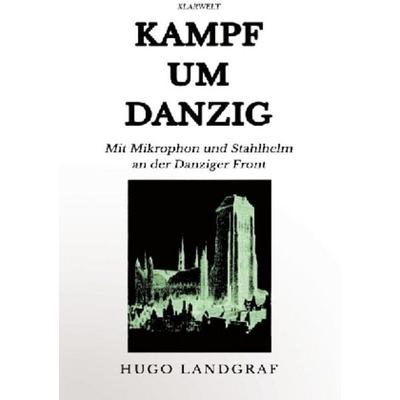 Kampf um Danzig, Taschenbuch von Hugo Landgraf, Epubli, 978-3-7467-4306-6