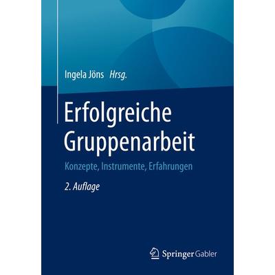 Erfolgreiche Gruppenarbeit, Taschenbuch von , Betriebswirtschaftlicher Verlag Gabler, 978-3-8349-4761-1