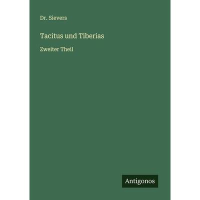 Tacitus und Tiberias, Taschenbuch von Sievers, Antigonos Verlag, 978-3-563-30078-7
