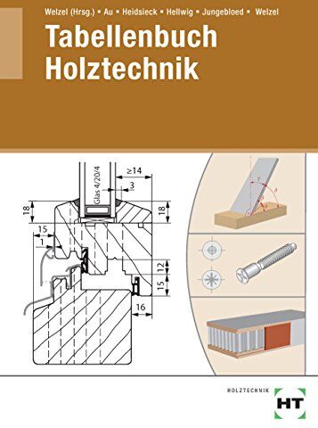 O. Welzel - Tabellenbuch Holztechnik: Lehrbuch - Preis vom 09.10.2026 07:28:09 h