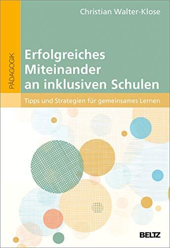 Christian Walter-Klose - Erfolgreiches Miteinander an inklusiven Schulen: Tipps und Strategien für gemeinsames Lernen - Preis vom 15.10.2026 23:06:25 h