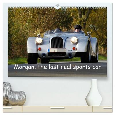 Morgan, the last real sports car (High Quality Premium Wall Calendar 2026 DIN A2 landscape),CALVENDO 12 Month Wall Calendar
