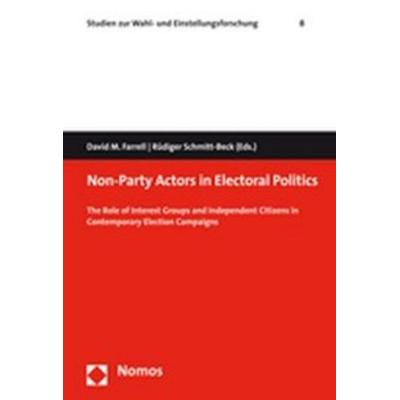 Non-Party Actors in Electoral Politics, Taschenbuch von David M. Farrell,Rüdiger Schmitt-Beck,Rüdiger Schmitt-Beck, Nomos, 978-3-8329-3251-0
