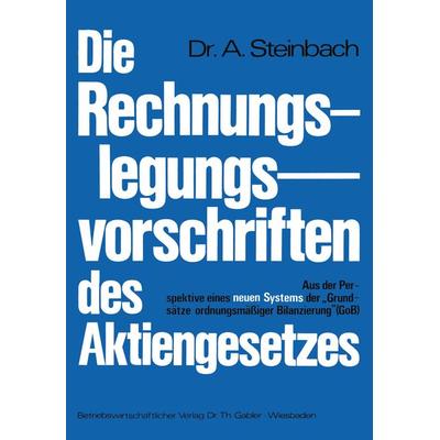 Die Rechnungslegungsvorschriften des Aktiengesetzes 1965, Taschenbuch von Adalbert Steinbach, Betriebswirtschaftlicher Verlag Gabler,